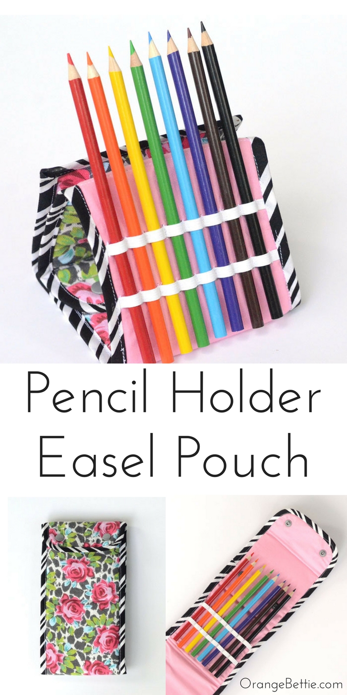 Pencil Holder Easel Pouch - stand up pencil pouch tutorial